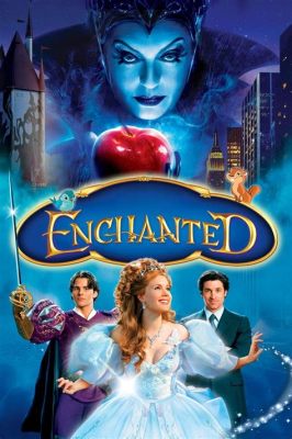 Enchanted: Un Musical Conmovedor Que Transforma Realidad y Fantasía!