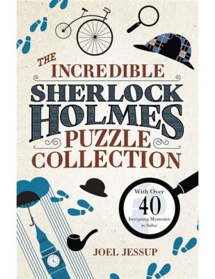  The Adventures of Sherlock Holmes Un detective intrépido y enigmas que desafían la lógica!